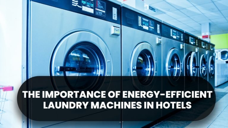 the importance of energy efficient laundry machines in hotels 2